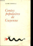 Contes Populaires De Guyenne. - Seignolle Claude - 1971 - Cuentos