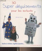 30 Super Déguisements Pour Les Enfants, Faciles à Réaliser, Rigolos à Porter - House Deborah - 2007 - Fashion