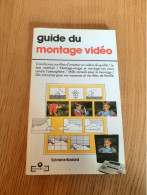 Guide Du Montage Vidéo BADARD 1993 - Audio-Visual
