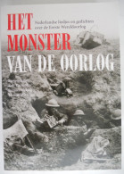 HET MONSTER Van De OORLOG / Nederlandse Liedjes En Gedichten Over De Eerste Wereldoorlog -2004 Slagveld Front Leven Dood - War 1914-18