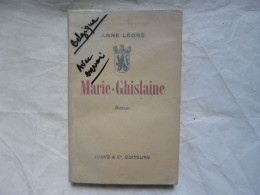 MARIE-GHISLAINE (Avec Envoi) - Anne LEONE 1939 - Belgische Schrijvers