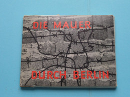 Die MAUER Durch BERLIN ( Edit. DEFOT > Kunst Und Bild 1 Berlin 12 ) Format 9 X 7 Cm. ( Sehen > See Scans ) ! - Berlijnse Muur