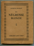 Georges FOUREST La Négresse Blonde Librairie José Corti 1940 - Designermode