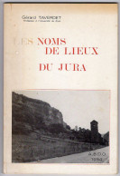 Livre - Les Noms De Lieux Du Jura, Lexique étymologique Des Noms De Communes, 72 Pages, 1984 - Alsace