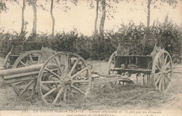 MILITARIA - La Grande Guerre 1914 15 - Canons Allemands De 77, Pris Par Les Français - Carte Postale Ancienne - Weltkrieg 1914-18