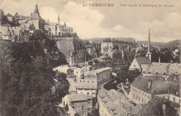 LUXEMBOURG - Ville Haute Et Faubourg Du Grund - Carte Postale Ancienne - Lussemburgo - Città