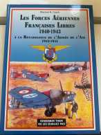 (1940-1945 LUCHTOORLOG) Les Forces Aériennes Françaises Libres à La Renaissance De L’Armée De L’Air. - Aviazione