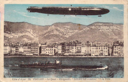 FRANCE - 83 - Toulon - Le Quai - Dirigeable " Dixmude " Survolant La Ville - Carte Postale Ancienne - Toulon