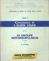 Préparation Au Brevet De Pilote Prive D'avion Tome II : Connaissance De L'avion Léger Livre V : Le Groupe Motopropulseur - AeroAirplanes