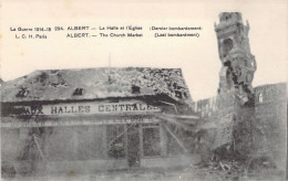 CPA - France - 80 - ALBERT - La Halle Et L'église - Dernier Bombardement - Guerre 1914 - MILITARIA - Albert