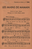 Partition "Chantons En Choeur" N° 164: Les Mains De Maman, Musique Abbé David Julien - Format CPA - Partitions Musicales Anciennes