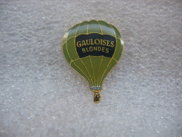 Pin's Montgolfière Gauloises Blondes - Airships