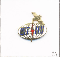 Pin's Espace - Satellite / UIT Ou ITU (International Telecommunication Union). Non Est. EGF. T991-03 - Ruimtevaart