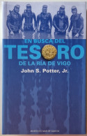 Libro En Busca Del Tesoro De La Ría De Vigo. John S. Potter, Jr. Batalla Rande 1702 Flota Indias - History & Arts