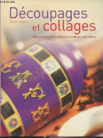 Découpages Et Collages - Des Projets Irrésistibles à Réaliser Soi-même - Jenkins Alison - 2005 - Décoration Intérieure