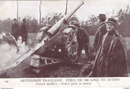 C P A  Artillerie  Une  Piece  De 120 Long     T B E - 1914-18