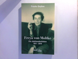 Freya Von Moltke - Ein Jahrhundertleben 1911 - 2010 - Biographien & Memoiren