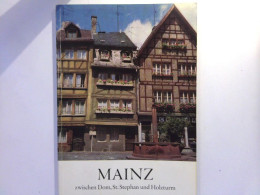 Mainz Zwischen Dom, St. Stephan Und Holzturm - Ein Führer Durch Die Mainzer Altstadt - Allemagne (général)