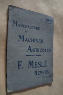 RARE,ancien Catalogue 1911,manufacture De Machines Agricoles F.Meslé (Nevers),32 Pages,27 Cm./20,5 Cm. - 1801-1900