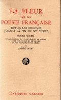 André Mary. La Fleur De La Poésie Française Depuis Les Origines Jusqu'à La Fin Du XVe Siècle Textes Choisis. - Auteurs Français