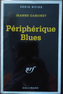 Jeanne GAMONET Périphérique Blues Série Noire 2595 (EO, 11/2000) - Série Noire