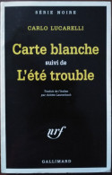 Carlo LUCARELLI Carte Blanche Suivi De L’Été Trouble Série Noire 2549 (EO, 08/1999) - Série Noire