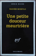 Nadine MONFILS Une Petite Douceur Meurtrière Série Noire 2382 (EO, 04/1995) - Série Noire
