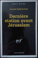 Alain DEMOUZON Dernière Station Avant Jérusalem Série Noire 2348 (EO, 0241994) - Série Noire