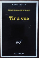 Serge QUADRUPANI Tir à Vue Série Noire 2345 (EO, 03/1994) - Série Noire