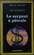 Les ROBERTS Le Serpent à Pétrole Série Noire 2285 (10/1991) - Série Noire