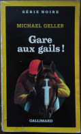 Michael GELLER Gare Aux Gails ! Série Noire 2265 (EO, 03/1991) - Série Noire