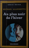 Michael ALLEGRETTO Au Plus Noir De L’hiver Série Noire 2243 (EO, 09/1990) - Série Noire