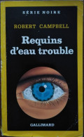 Robert CAMPBELL Requins D’eau Trouble Série Noire 2232 (EO, 04/1990) - Série Noire