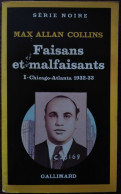 Max Allan COLLINS Faisans Et Malfaisants I – Chicago-Atlanta 1932-33 Série Noire 2001 (04/1986) - Série Noire