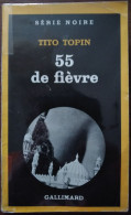 Tito TOPIN 55 De Fièvre Série Noire 1905 (10/1984) - Série Noire