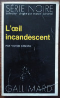 Victor CANNING L’œil Incandescent Série Noire N°1625 (EO, 09/1973) - Série Noire