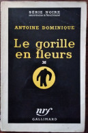 Antoine DOMINIQUE Le Gorille En Fleurs Série Noire N°505 (EO, 06/1959) - Série Noire