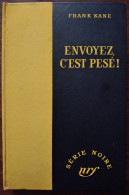 Frank KANE Envoyez, C’est Pesé ! Série Noire N°100 (EO, 09/1951) - Série Noire