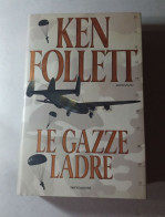 Ken Follett Le Gazze Ladre Mondadori 2001 - Grands Auteurs