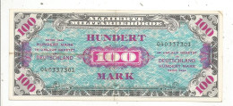 Billet , Allemagne, Allherte Militärbehörde, Hundert, 100 Mark, Série 1944, 2 Scans - 2. WK