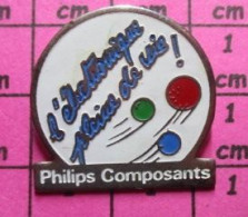 313c Pin's Pins / Beau Et Rare / INFORMATIQUE / L'ELECTRONIQUE PLEINE DE VIE PHILIPS COMPOSANTS - Computers