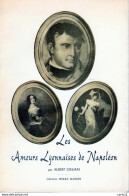 C1 NAPOLEON Giuliani LES AMOURS LYONNAISES DE NAPOLEON Lyon 1805 1955 Dedicace BEL EXEMPLAIRE - Rhône-Alpes