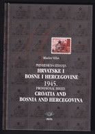 Mladen Vilfan: Privremena Izdanja Hrvatske I Bosne I Hercegovine 1945. / Provisional Issues Croatia And Bosnia And Herce - Otros & Sin Clasificación