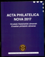 ACTA PHILATELICA NOVA 2017. CROATIAN PHILATELIC ALMANAC, PUBLISHED ANNUALLY. - Andere & Zonder Classificatie