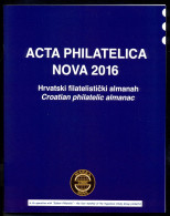 ACTA PHILATELICA NOVA 2016. CROATIAN PHILATELIC ALMANAC, PUBLISHED ANNUALLY. - Altri & Non Classificati