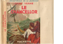 Livre- Jules VERNE - Le CHANCELLOR (édit. Hachette; Bibliothèque De La Jeunesse) Jaquette, Rabats Intacts - Bibliotheque De La Jeunesse