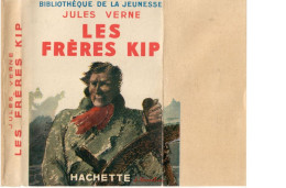 Livre- Jules VERNE - Les FRERES KIP (édit. Hachette; Bibliothèque De La Jeunesse) Jaquette, Rabats Intacts - Bibliothèque De La Jeunesse