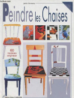 Peindre Les Chaises, 60 Modèles Originaux - Bienvenu Jackie - 2005 - Décoration Intérieure