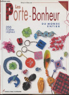 Les Porte-bonheur Du Monde Entier, 250 Modèles Originaux - Bonnave Brigitte - 2005 - Home Decoration