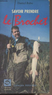 Savoir Prendre Le Brochet - Collection "Biblio Pêche" - Babo Daniel - 1994 - Fischen + Jagen